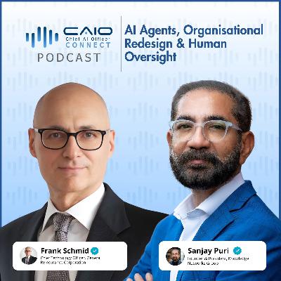 Frank Schmid on AI Agents, Organisational Redesign & Human Oversight | CAIO Connect Podcast