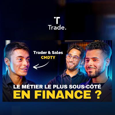 De Dauphine à Trader et Sales Commodity : les métiers les plus sous-côtés en finance ? - Max S. (#T24)