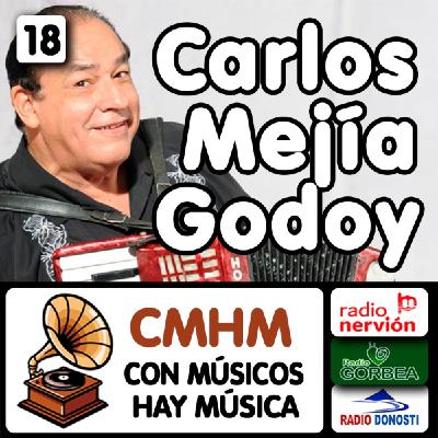 Ep018 Carlos Mejía Godoy - Con músicos hay música - Radio Nervión, Radio Gorbea y Radio Donosti - CMHM