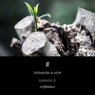 31. Volverás a vivir