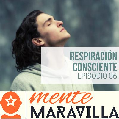 6 – Respiración consciente