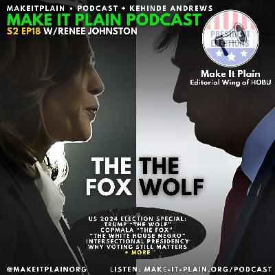 2024 US Election Special W/Renee Johnston: The Fox (Copmala) Vs The Wolf (Trump)? S2 EP18
