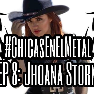 #ChicasEnElMetal EP 8:Jhoana Storm