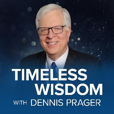 Timeless Wisdom - Learn History with Dennis Prager - Part 2