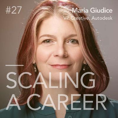 #27 Maria Giudice (Former VP, Experience Design, Autodesk) - Designing to reinvent the future, and leading a cultural change in your organization #27 Maria Giudice (Former VP, Experience Design, Autodesk) - Designing to reinvent the future, and leading a cultural change in your organization