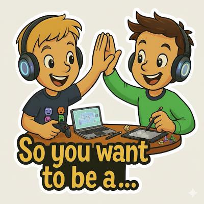 So you want to be a… Video Game Designer So you want to be a… Video Game Designer