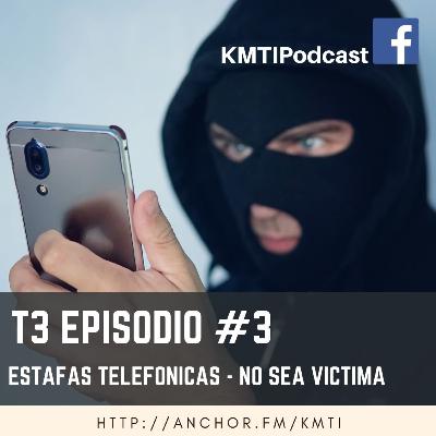 T3 - Episodio #3 - Estafas Telefónicas, No sea víctima T3 - Episodio #3 - Estafas Telefónicas, No sea víctima