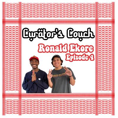 RONALD EKORE - CURATOR'S COUCH EP. 4