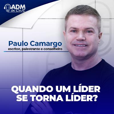 Quando um líder se torna líder? | Paulo Camargo