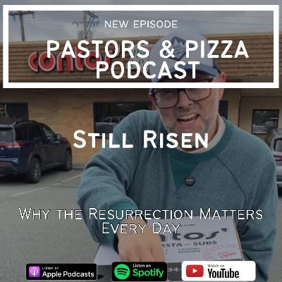Still Risen: Why the Resurrection Matters Every Day | Contos' Pizza & Pasta - Lake Stevens, WA Still Risen: Why the Resurrection Matters Every Day | Contos' Pizza & Pasta - Lake Stevens, WA
