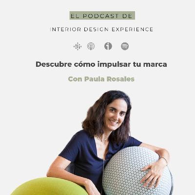 PODCAST 14: Descubre cómo impulsar tu marca con Paula Rosales