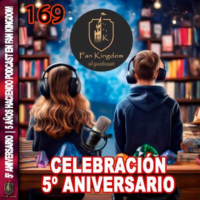 EPISODIO 5º ANIVERSARIO 5 AÑOS HACIENDO PODCAST, NOVEDADES Y PROXIMOS PROYECTOS EP169 EPISODIO 5º ANIVERSARIO 5 AÑOS HACIENDO PODCAST, NOVEDADES Y PROXIMOS PROYECTOS EP169