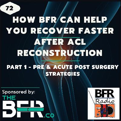 How BFR can help you recover faster after ACL Reconstruction - Part 1