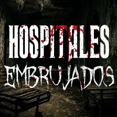 Hospitales Embrujados