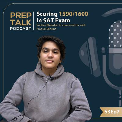 Scoring 1590/1600 in SAT Exam- Pragun Sharma | How to score in SAT Exams | PrepTalk Podcast | Tutela