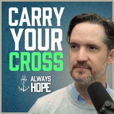 174. Take Up Your Cross: The Key to Peace
