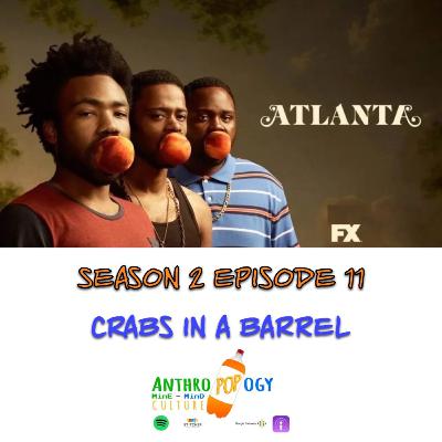 Atlanta Season 2 Episode 11: Crabs in a Barrel (AnthroPOPogy Recap)