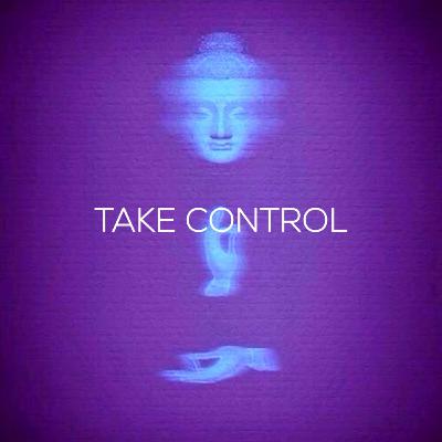 Take Control.