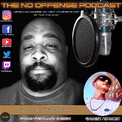 THE NO OFFENSE PODCAST INTERVIEW EXCLUSIVE - RYAN GRAVES – AN ENGINEER WITH A MAGICAL EAR
