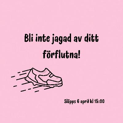 Bli inte jagad av ditt förflutna
