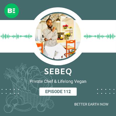 #112 EN【Private chef & Lifelong vegan Sebeq】Being a fan of studying yourself #112 EN【Private chef & Lifelong vegan Sebeq】Being a fan of studying yourself