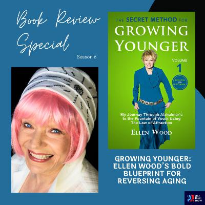 Growing Younger: Ellen Wood's Bold Blueprint for Reversing Aging (Part 1)