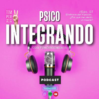 E7 Síndrome del Impostor ¿Sientes que no estás a la altura de los demás? ¿Te cuesta trabajo creer en ti? ¿Te sientes un fraude?