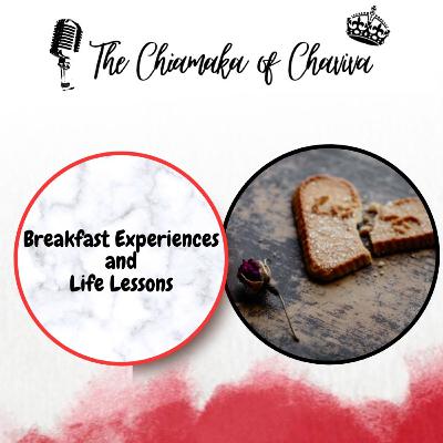 Breakfast Experiences and Life Lessons 1