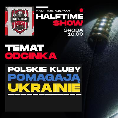 Polskie kluby pomagają Ukrainie 🇺🇦
