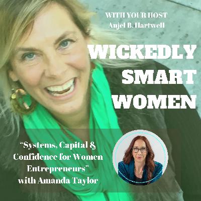 Systems, Capital & Confidence for Women Entrepreneurs with Amanda Taylor - Ep.344