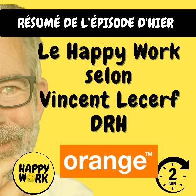 RÉSUMÉ— Le Happy Work selon... Vincent Lecerf - DRH Orange RÉSUMÉ— Le Happy Work selon... Vincent Lecerf - DRH Orange