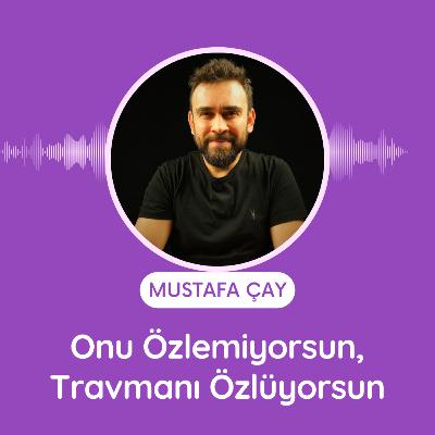 Onu Özlemiyorsun, Travmanı Özlüyorsun Onu Özlemiyorsun, Travmanı Özlüyorsun