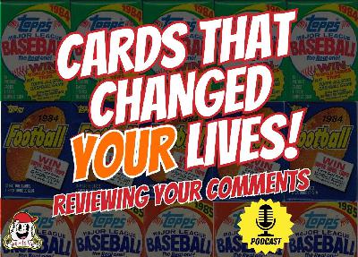 Sports Cards That Changed YOUR Lives… For the Good and Bad! - Ep. 3.14