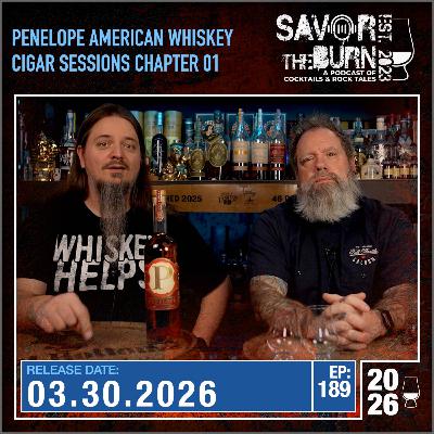 EP 189 - Penelope American Whiskey Cigar Sessions Chapter 01