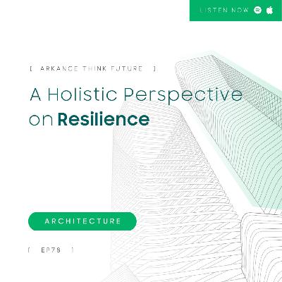 EP 78 A Holistic Perspective on Resilience