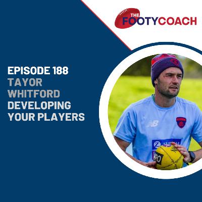 Episode 188: #188 Taylor Whitford: Developing your players