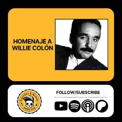 Ep 483 - Homenaje a Willie Colón