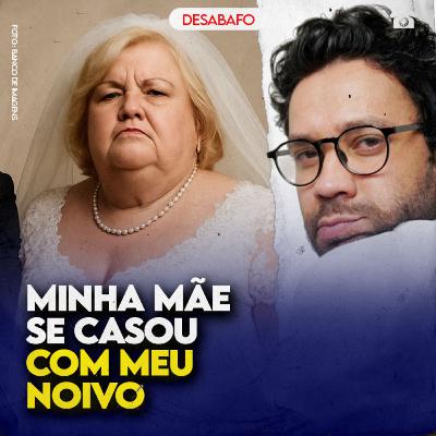 Minha MÃE se CASOU com meu NOIVO