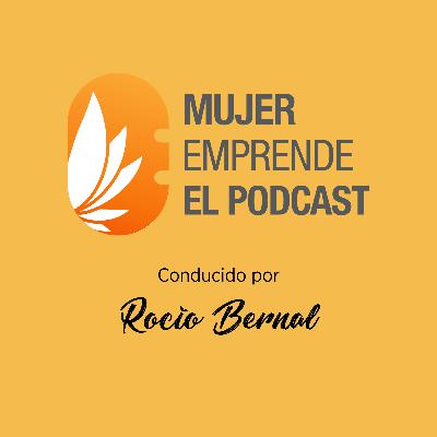 T03 / Ep 01 - Mujer Emprende - Entrevista a Claudia Jañez - Empresaria mexicana, autora del libro "Autoestima Profesional"