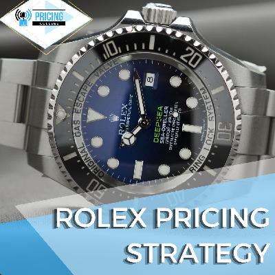 Episode #0105 - What we can learn from Rolex pricing