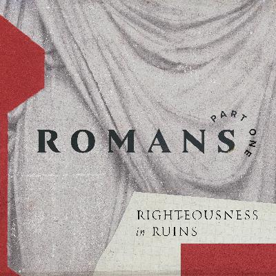 Romans pt. 1 Conclusion