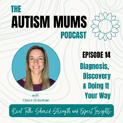Diagnosis, Discovery & Doing It Your Way with Claire Grayshan