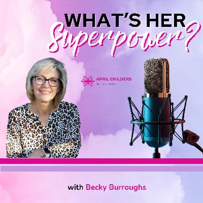 Unveiling Superpowers: Meet Becky Burroughs