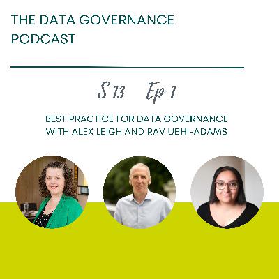 Best Practice for Data Governance with Alex Leigh and Rav Ubhi-Adams.