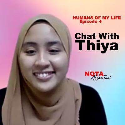 Humans of My Life - Ep4: Chat With Thiya