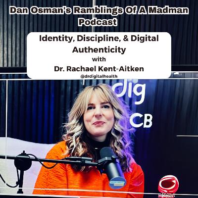 #54 Identity, Discipline, & Digital Authenticity with Dr. Rachael Kent-Aitken