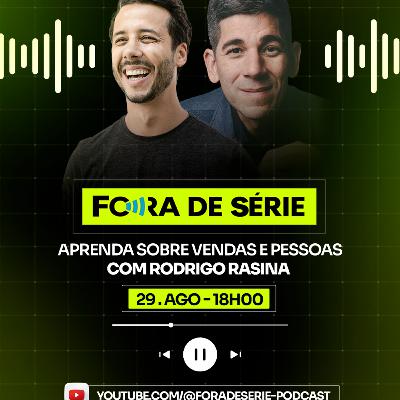 APRENDA SOBRE VENDAS E PESSOAS com RODRIGO RASINA | FORA DE SÉRIE PODCAST #26 APRENDA SOBRE VENDAS E PESSOAS com RODRIGO RASINA | FORA DE SÉRIE PODCAST #26