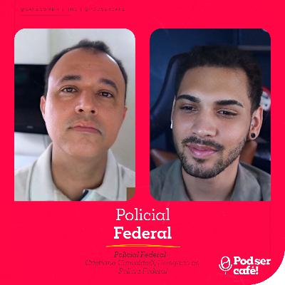 #40 - Cristiano Campidelli (Delegado de Polícia Federal) – A Vida de um Delegado da PF | Pod ser Café!