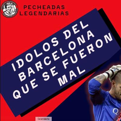 Ídolos del FC Barcelona que se fueron por la puerta de atrás. Lio Messi no fue el único.