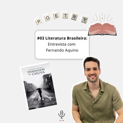 #03 Literatura Brasileira: Entrevista com o escritor Fernando Aquino #03 Literatura Brasileira: Entrevista com o escritor Fernando Aquino